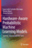 Hardware-Aware Probabilistic Machine Learning Mode