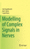 Modelling of Complex Signals in Nerves [Hardcover] [May 12, 2021] Engelbrecht, J�ri; Tamm, Kert and Peets, Tanel
