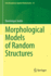 Morphological Models of Random Structures