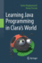 Learning Java Programming in Clara? ? S World