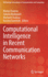 Computational Intelligence in Recent Communication