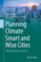 Planning Climate Smart and Wise Cities: a Multidisciplinary Approach (the Urban Book Series) [Hardcover] [Nov 18, 2021] Kim, Kwi-Gon and Thioye, Massamba