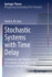 Stochastic Systems With Time Delay