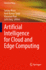 Artificial Intelligence for Cloud and Edge Computi