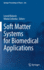 Soft Matter Systems for Biomedical Applications: 266 (Springer Proceedings in Physics, 266) [Hardcover] [Sep 28, 2021] Bulavin, Leonid and Lebovka, Nikolai