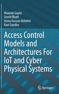Access Control Models and Architectures for Iot and Cyber Physical Systems