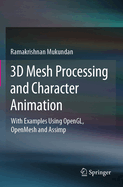 3d Mesh Processing and Character Animation