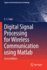 Digital Signal Processing for Wireless Communication using Matlab