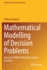 Mathematical Modelling of Decision Problems