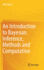 An Introduction to Bayesian Inference, Methods and Computation