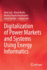 Digitalization of Power Markets and Systems Using Energy Informatics