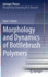 Morphology and Dynamics of Bottlebrush Polymers (Springer Theses) [Hardcover] [Sep 25, 2021] Bichler, Karin J.