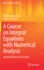 A Course on Integral Equations With Numerical Analysis: Advanced Numerical Analysis (Mathematical Engineering) [Hardcover] [Oct 31, 2021] Allahviranloo, Tofigh and Esfandiari, Armin