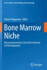 Bone Marrow Niche: Microenvironments Critical for Immune Cell Development