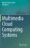 Multimedia Cloud Computing Systems [Hardcover] [Nov 05, 2021] Salehi, Mohsen Amini and Li, Xiangbo