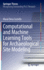 Computational and Machine Learning Tools for Archaeological Site Modeling (Springer Theses) [Hardcover] [Jan 25, 2022] Castiello, Maria Elena