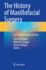 The History of Maxillofacial Surgery: An Evidence-Based Journey