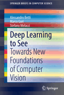 Deep Learning to See