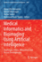 Medical Informatics and Bioimaging Using Artificia