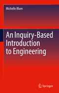 An Inquiry-Based Introduction to Engineering