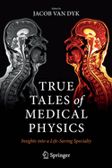 True Tales of Medical Physics