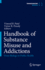 Handbook of Substance Misuse and Addictions: From Biology to Public Health [Hardcover] [Oct 18, 2022] Patel, Vinood B. and Preedy, Victor R.