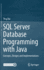 SQL Server Database Programming with Java: Concepts, Designs and Implementations