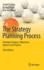 The Strategy Planning Process: Strategic Analyses, Objectives, Options and Projects