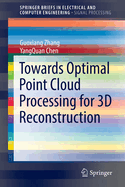 Towards Optimal Point Cloud Processing for 3d Reconstruction