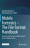 Mobile Forensics? ? the File Format Handbook