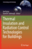 Thermal Insulation and Radiation Control Technologies for Buildings
