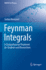 Feynman Integrals: A Comprehensive Treatment for Students and Researchers