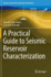 A Practical Guide to Seismic Reservoir Characterization (Advances in Oil and Gas Exploration & Production) [Hardcover] [Jan 12, 2023] Tylor-Jones, Timothy and Azevedo, Leonardo