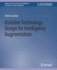 Assistive Technology Design for Intelligence Augme
