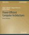 Power-Efficient Computer Architectures: Recent Advances