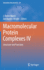 Macromolecular Protein Complexes IV