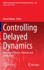 Controlling Delayed Dynamics