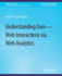 Understanding User-Web Interactions Via Web Analyt