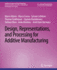 Design, Representations, and Processing for Additi