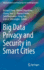 Big Data Privacy and Security in Smart Cities (Advanced Sciences and Technologies for Security Applications) [Hardcover] [Sep 09, 2022] Jiang, Richard; Bouridane, Ahmed; Li, Chang-Tsun; Crookes, Danny; Boussakta, Said; Hao, Feng and a. Edirisinghe, Eran