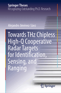 Towards Thz Chipless High-Q Cooperative Radar Targets for Identification, Sensing, and Ranging
