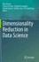 Dimensionality Reduction in Data Science