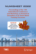 Numisheet 2022: Proceedings of the 12th International Conference and Workshop on Numerical Simulation of 3d Sheet Metal Forming Processes (the Minerals, Metals & Materials Series) [Hardcover] [Jul 01, 2022] Inal, Kaan; Levesque, Julie; Worswick,...