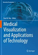 Medical Visualization and Applications of Technolo