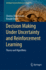 Decision Making Under Uncertainty and Reinforcement Learning: Theory and Algorithms: 223 (Intelligent Systems Reference Library, 223) [Hardcover] [Dec 03, 2022] Dimitrakakis, Christos and Ortner, Ronald