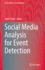 Social Media Analysis for Event Detection (Lecture Notes in Social Networks) [Hardcover] [Oct 20, 2022] �zyer, Tansel