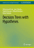 Decision Trees With Hypotheses (Synthesis Lectures on Intelligent Technologies) [Hardcover] [Nov 19, 2022] Azad, Mohammad; Chikalov, Igor; Hussain, Shahid; Moshkov, Mikhail and Zielosko, Beata