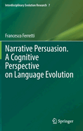 Narrative Persuasion. a Cognitive Perspective on Language Evolution