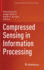 Compressed Sensing in Information Processing (Hb 2022)