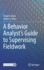 A Behavior Analyst's Guide to Supervising Fieldwork [Hardcover] [Jan 06, 2023] Davis, Tonya N. and Akers, Jessica S.